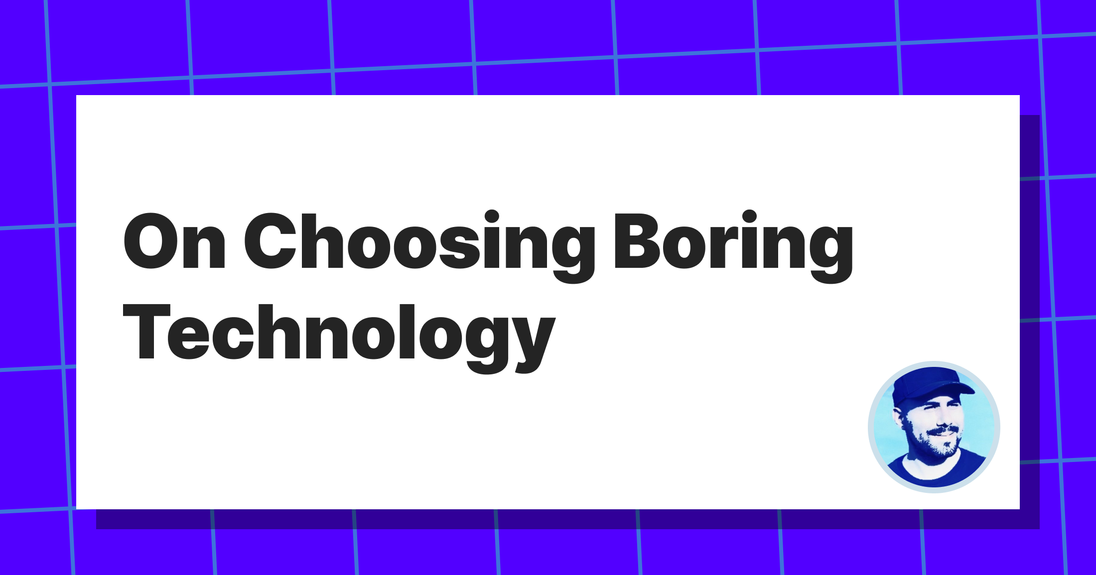 on-choosing-boring-technology